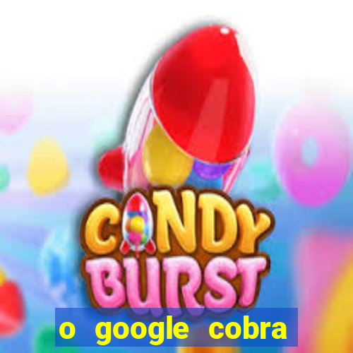 o google cobra taxa de saque de jogos